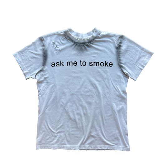 ASK ME TO SMOKE t-shirt